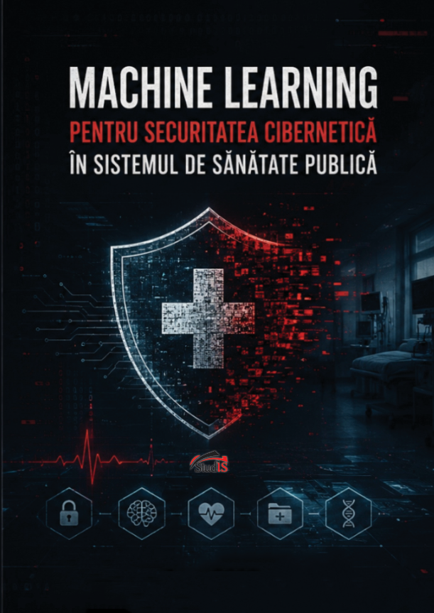 Machine Learning pentru securitatea cibernetică în sistemul de sănătate publică — coperta cărții